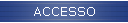 ACCESSO